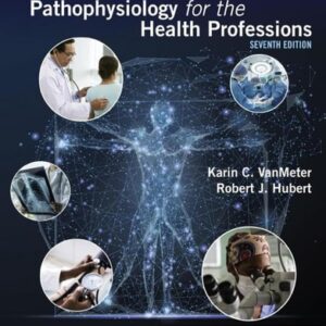 Manual solution For Gould's Pathophysiology for the Health Professions 7 by Karin C. VanMeter, Robert J Hubert
