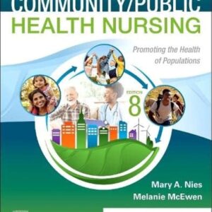 Manual solution For Community/Public Health Nursing: Promoting the Health of Populations 8 by Mary A. Nies PhD RN FAAN FAAHB, Melanie McEwen PhD RN CNE ANEF FAAN