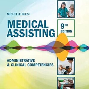 Manual solution For Medical Assisting: Administrative & Clinical Competencies (MindTap Course List) 9 by Michelle Blesi
