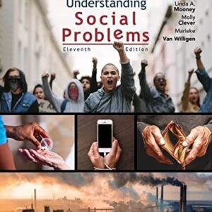 Manual solution For Understanding Social Problems (MindTap Course List) 11 by Linda A. Mooney, Molly Clever, Marieke Van Willigen