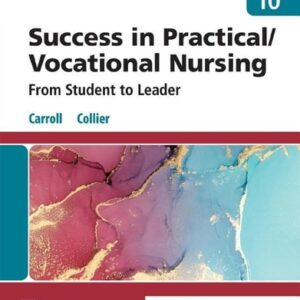 Test Bank For Success in Practical/Vocational Nursing 10th by Lisa Carroll, Janyce L. Collier