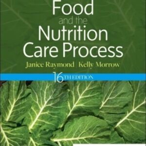 Manual solution For Krause and Mahan's Food and the Nutrition Care Process (Krause's Food & Nutrition Therapy) 16 by Janice L Raymond MS Rdn CSG, Kelly Morrow MS Rdn Fand