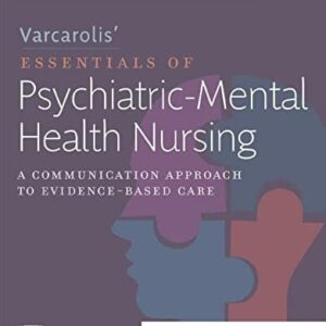 Test Bank For Varcarolis’ Essentials of Psychiatric Mental Health Nursing: A Communication Approach to Evidence-Based Care 5th by Chyllia D Fosbre MSN RN PMHNP-BC