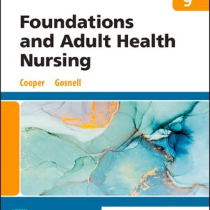 Manual solution For Foundations and Adult Health Nursing 9 by Kim Cooper MSN RN, Kelly Gosnell RN MSN