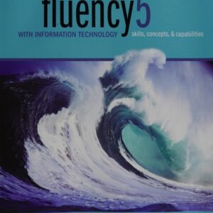 Test Bank For Fluency With Information Technology: Skills, Concepts, & Capabilities 5th by Lawrence Snyder