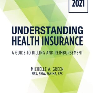 Manual solution For Understanding Health Insurance: A Guide to Billing and Reimbursement - 2021 Edition (MindTap Course List) 16 by Michelle Green