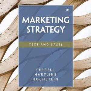 Test Bank For Marketing Strategy 8th by O. C. Ferrell, Michael Hartline, Bryan W. Hochstein