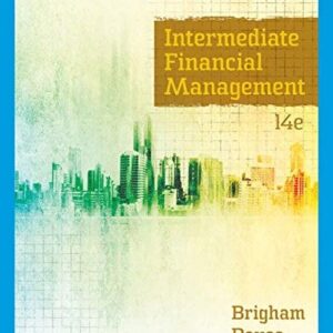 Manual solution For Intermediate Financial Management (MindTap Course List) 14 by Eugene F. Brigham, Phillip R. Daves