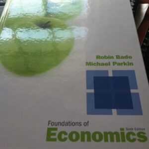 Manual solution For Foundations of Economics 6 by Robin Bade, Michael Parkin