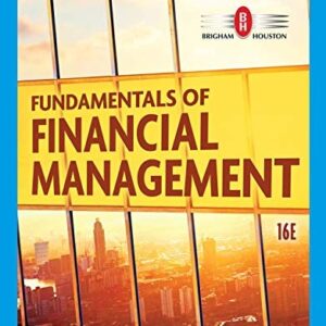 Manual solution For Fundamentals of Financial Management (MindTap Course List) 16 by Eugene F. Brigham, Joel F. Houston