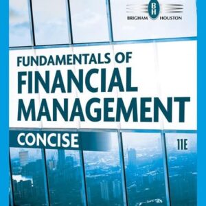 Manual solution For Fundamentals of Financial Management: Concise (MindTap Course List) 11 by Eugene F. Brigham, Joel F. Houston