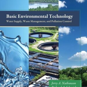 Manual solution For Basic Environmental Technology: Water Supply, Waste Management and Pollution Control 6 by Jerry Nathanson, Richard Schneider M.S. P.E.