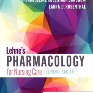 Manual solution For Lehne's Pharmacology for Nursing Care 11 by Jacqueline Rosenjack Burchum DNSc FNP-BC CNE, Laura D. Rosenthal DNP ACNP