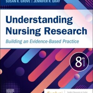 Test Bank For Understanding Nursing Research: Building an Evidence-Based Practice 8th by Susan K. Grove PhD RN ANP-BC GNP-BC, Jennifer R. Gray PhD RN FAAN