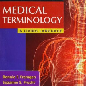 Manual solution For Medical Terminology a Living Language 5th by Bonnie F. Fremgen, Frucht Syzabbe S