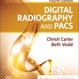 Manual solution For Digital Radiography and PACS 4 by Christi Carter MSRS RT(R), Beth Veale BSRS MEd RT(R)(QM)