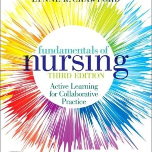 Manual solution For Fundamentals of Nursing: Active Learning for Collaborative Practice 3 by Barbara L Yoost MSN RN CNE ANEF, Lynne R Crawford MSN MBA RN CNE