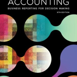 Manual solution For Accounting: Business Reporting for Decision Making 8 by Jacqueline Birt, Keryn Chalmers, Suzanne Maloney, Albie Brooks, David Bond, Judy Oliver