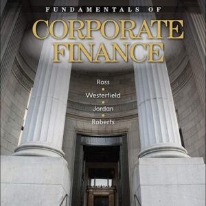 Manual solution For Fundamentals of Corporate Finance 9 by Prof Stephen A. Ross, Randolph W. Westerfield Robert R. Dockson Deans Chair in Bus. Admin., Bradford D. Jordan Professor, Gordon Roberts
