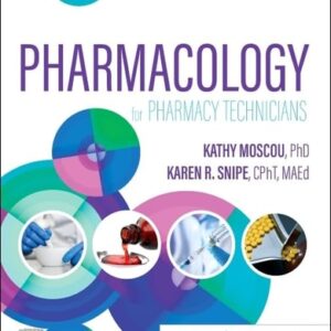 Test Bank For Pharmacology for Pharmacy Technicians 4th by Kathy Moscou PhD RPh MPH, Karen Snipe CPhT AS BA MEd