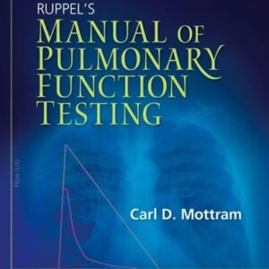 Manual solution For Ruppel's Manual of Pulmonary Function Testing (Manual of Pulmonary Function Testing (Ruppel)) 10 by Carl Mottram BA RRT RPFT FAARC