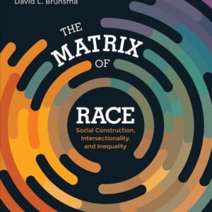 Test Bank For The Matrix of Race: Social Construction, Intersectionality, and Inequality 1th by Rodney D. Coates, Abby L. Ferber, David L. Brunsma