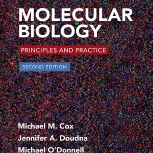 Test Bank For Molecular Biology: Principles and Practice Secondth by Michael M. Cox, Jennifer Doudna, Michael O'Donnell