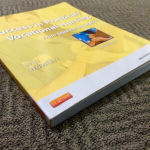 Test Bank For Success in Practical/Vocational Nursing: From Student to Leader, 7th Edition 7thth by Signe S. Hill, Helen Stephens Howlett