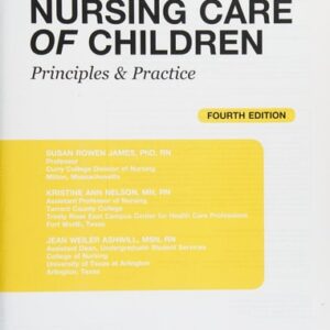 Manual solution For NURSING CARE OF CHILDREN PRINCIPLES AND PRACTICE 4ED (PB 2013) 4 by JAMES S.R.