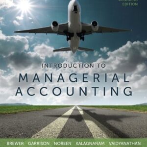 Manual solution For Introduction to Managerial Accounting with Connect with Smartbook PPK 4 by Peter Brewer