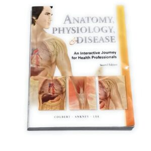 Manual solution For Anatomy, Physiology, and Disease: An Interactive Journey for Health Professions (2nd Edition) 2 by Bruce J. Colbert, Jeff J. Ankney, Karen T. Lee