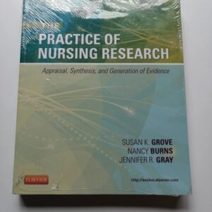 Test Bank For The Practice of Nursing Research: Appraisal, Synthesis, and Generation of Evidence, 7e 7th by Susan K. Grove PhD RN ANP-BC GNP-BC, Nancy Burns PhD RN FCN FAAN, Jennifer R. Gray PhD RN FAAN