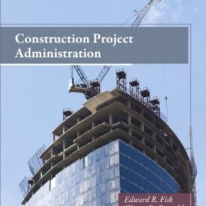 Manual solution For Construction Project Administration 10 by Edward Fisk, Wayne Reynolds
