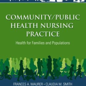 Manual solution For Community/Public Health Nursing Practice 5 by Frances A. Maurer MS RN-BC, Claudia M. Smith PhD MPH RN-BC