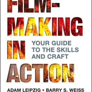 Manual solution For Filmmaking in Action UK ed. by Adam Leipzig, Barry S. Weiss, Michael Goldman