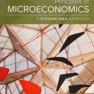 Test Bank For Principles of Microeconomics, A Streamlined Approach (The McGraw-Hill Series in Economics) 3th by Robert Frank, Ben Bernanke, Kate Antonovics, Ori Heffetz