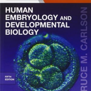 Test Bank For Human Embryology and Developmental Biology: With STUDENT CONSULT Online Access 5th by Bruce M. Carlson MD PhD