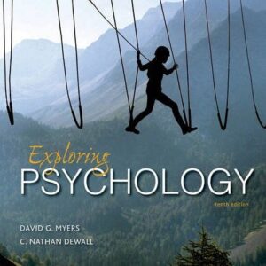 Manual solution For Exploring Psychology Tenth by David G. Myers, C. Nathan DeWall