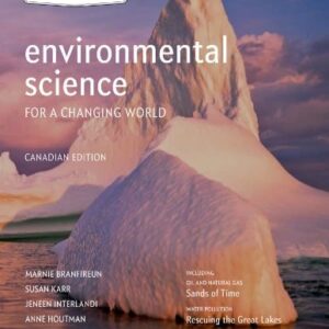 Manual solution For Environmental Science for a Changing World (Canadian Edition) First Edition, Canadian ed. by Marnie Branfireun, Susan Karr, Jeneen InterlandI, Anne Houtman