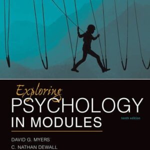 Manual solution For Exploring Psychology in Modules Tenth by David G. Myers, C. Nathan DeWall