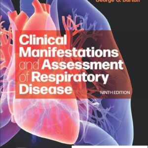 Manual solution For Clinical Manifestations and Assessment of Respiratory Disease 9 by Terry Des Jardins MEd RRT, George G. Burton MD FACP FCCP FAARC