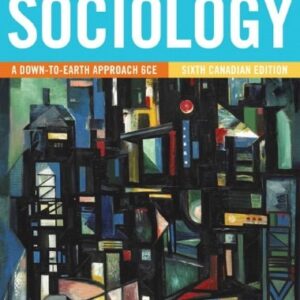 Test Bank For Sociology: A Down-to-Earth Approach, Sixth Canadian Edition Plus MyLab Sociology with Pearson eText -- Access Card Package (6th Edition) 6th by James M Henslin, Dan Glenday, Norene Pupo, Ann Duffy