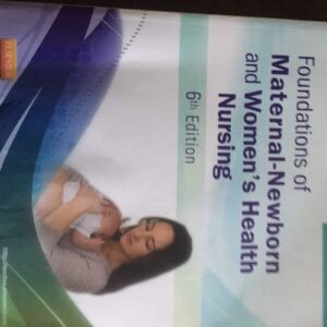 Manual solution For Foundations of Maternal-Newborn and Women's Health Nursing 6 by Sharon Smith Murray MSN RN C, Emily Slone McKinney MSN RN C