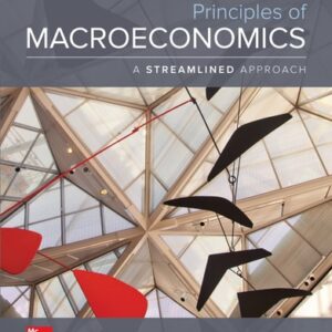 Test Bank For Principles of Macroeconomics, A Streamlined Approach (The Mcgraw-hill in Economics) 3th by Robert Frank, Ben Bernanke, Kate Antonovics, Ori Heffetz