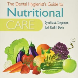 Manual solution For Te Dental ygienists Guide To Nutritional Care 4Ed (Pb 2014) 4 by Cynthia A. Stegeman RDH EdD RDN LD CDE, Judi Ratliff Davis MS CNSD RD LD