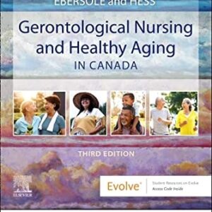 Manual solution For Ebersole and Hess' Gerontological Nursing & Healthy Aging in Canada - Binder Ready 3 by Veronique Boscart RN MScN MEd PhD, Lynn McCleary RN BScN PhD, Linda Sheiban Taucar RN BSc BScN MSc, Theris A. Touhy DNP CNS DPNAP, Kathleen F Jett PhD GNP-BC DPNAP