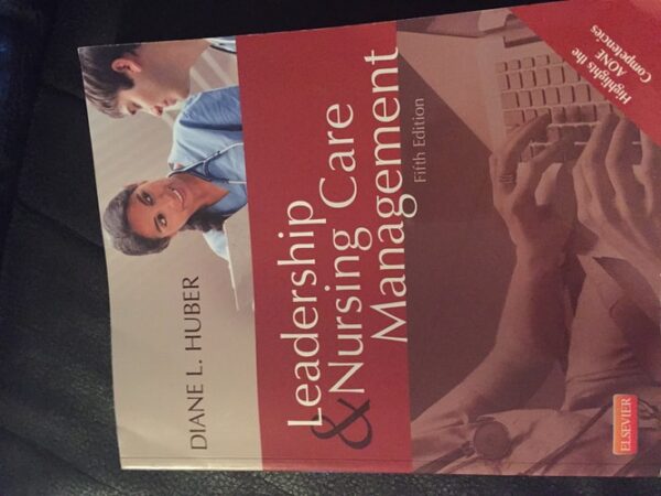 Manual solution For Leadership and Nursing Care Management 5 by Diane Huber PhD RN NEA-BC FAAN