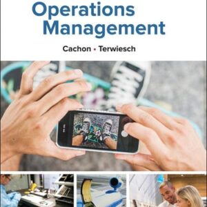 Manual solution For Operations Management, 1e (Mcgraw-hill Education Operations and Decision Sciences) 1 by Gerard Cachon, Christian Terwiesch