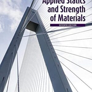 Test Bank For Applied Statics and Strength of Materials [RENTAL EDITION] 7th by George Limbrunner, Craig D'Allaird