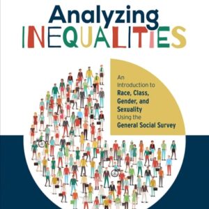Manual solution For Analyzing Inequalities: An Introduction to Race, Class, Gender, and Sexuality Using the General Social Survey 1 by Catherine E. Harnois